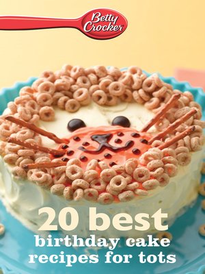 cover image of Betty Crocker 20 Best Birthday Cakes Recipes For Tots
